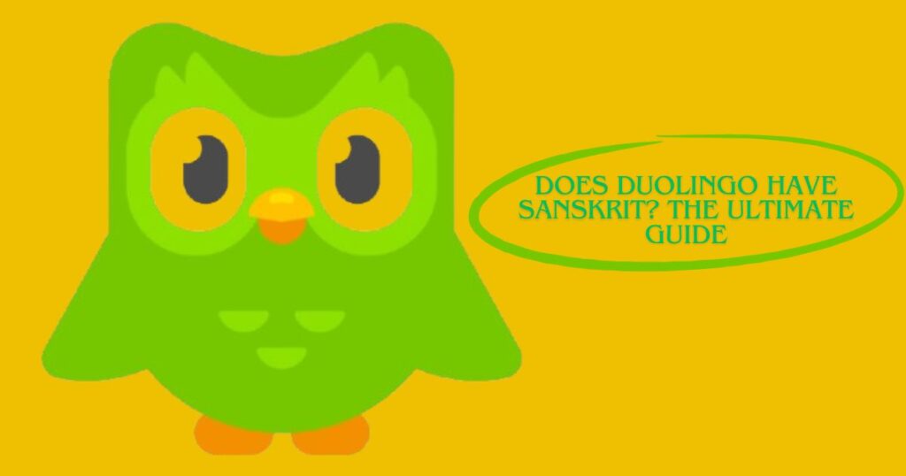 Does Duolingo Have Sanskrit The Ultimate Guide