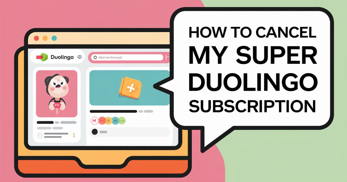 How to Cancel Super Duolingo on Any Device