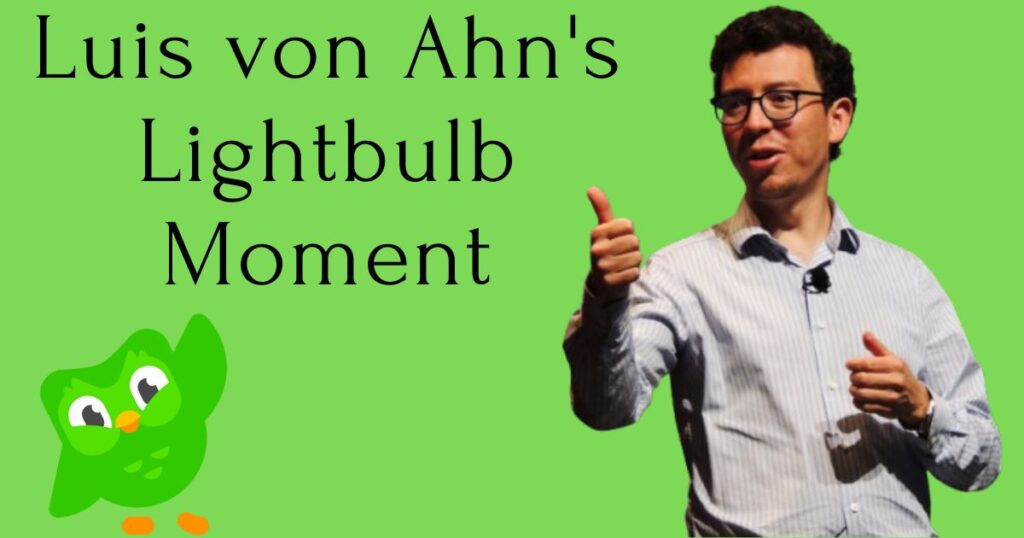 Luis von Ahn's Lightbulb Moment