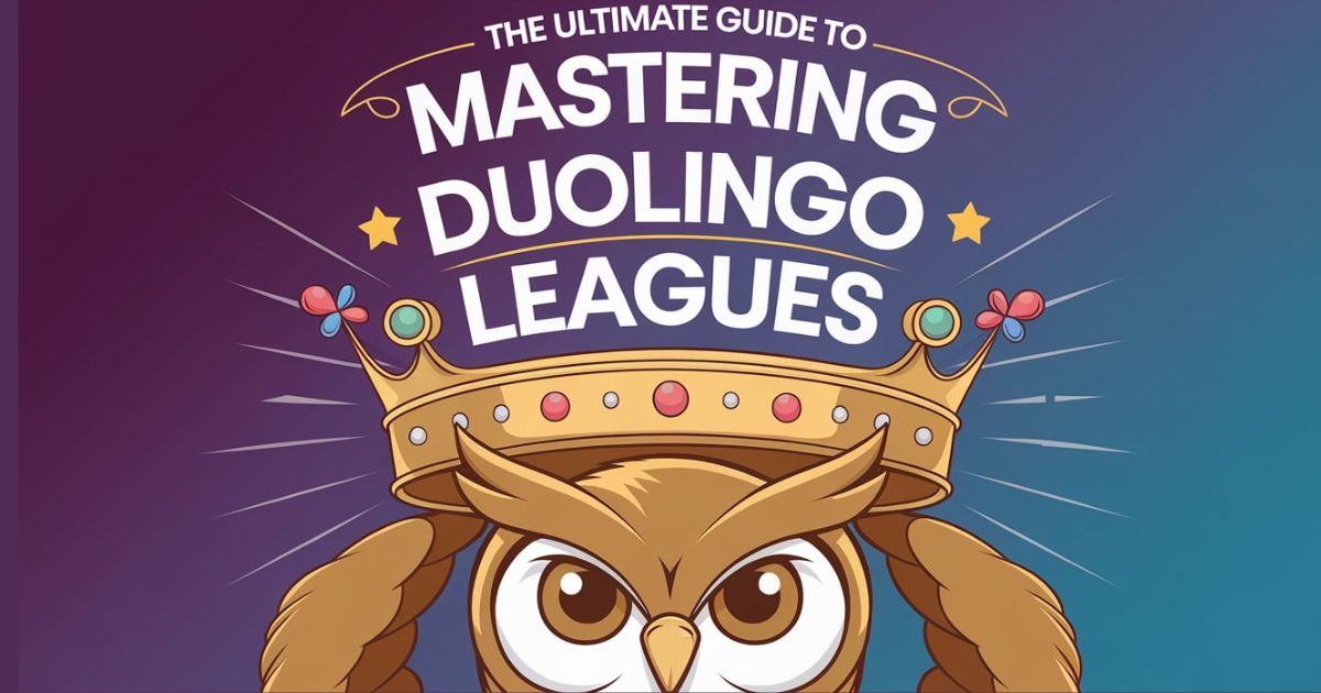 The Ultimate Guide to Mastering Duolingo Leagues