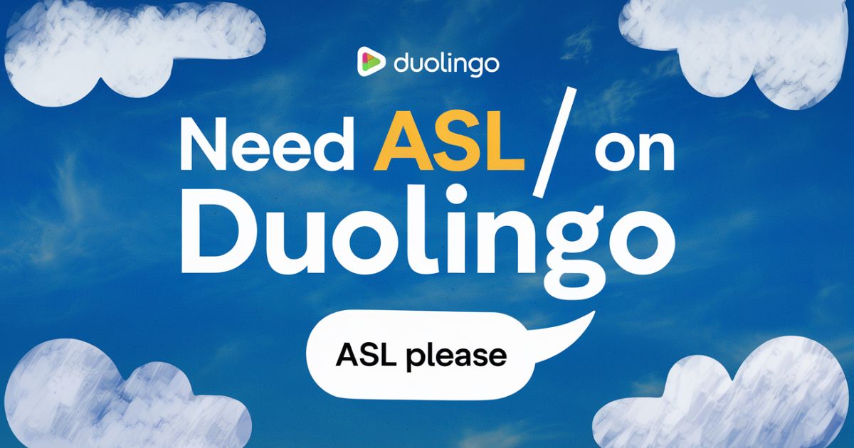 Why We Need ASL on Duolingo Learning Sign Language Online in 2024